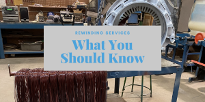 Rewinding Services | What You Should Know